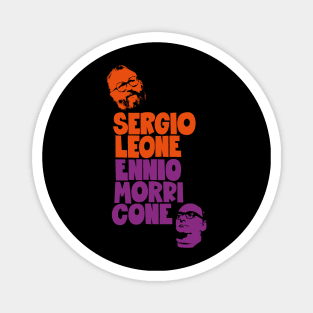 Sergio Leone and Enio Morricone - the good the bad and the ugly Magnet